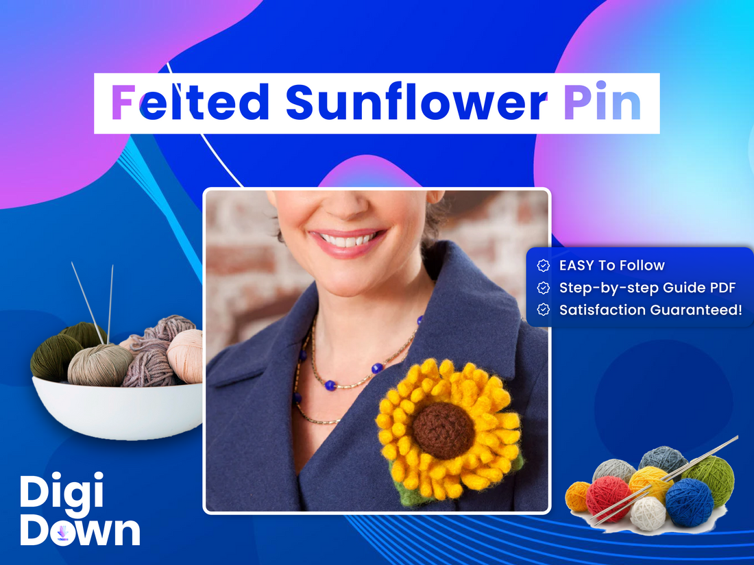 Felted Sunflower Pin Crochet Pattern: Handcrafted Floral Accessory, Everlasting Design, Gift-Ready Craft